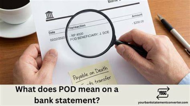 What does POD mean on bank statement?